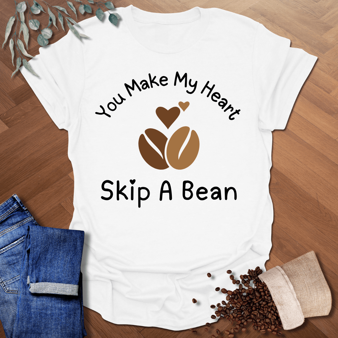 You Make My Heart T-Shirt