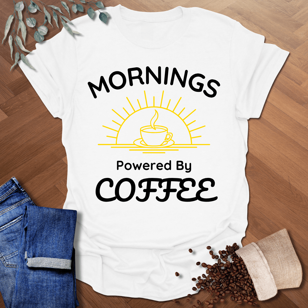 Mornings Powered by Coffee T-Shirt