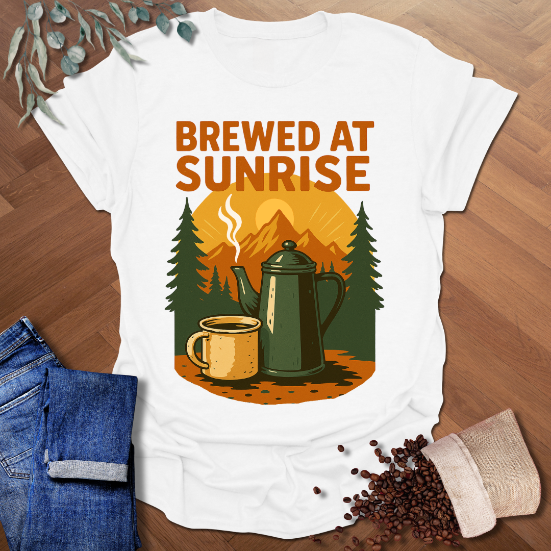 Brewed At Sunrise T-Shirt