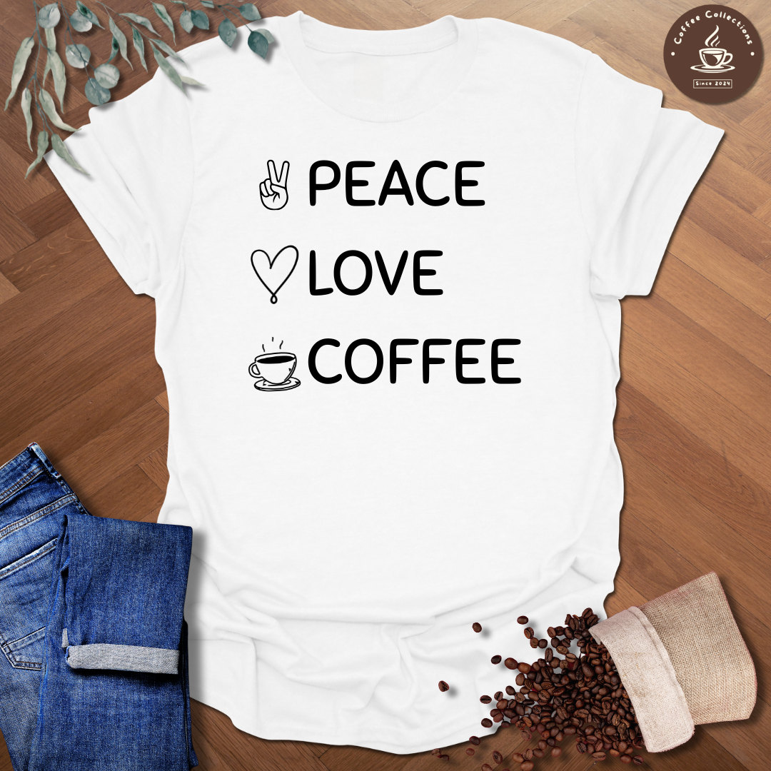 Peace Love Coffee T-Shirt