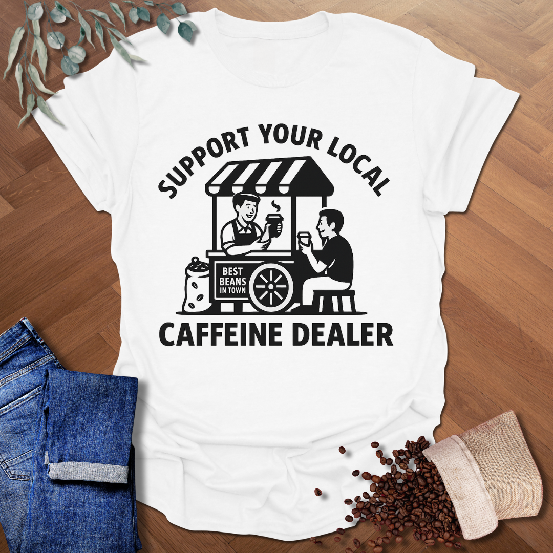 Caffeine Dealer T-Shirt