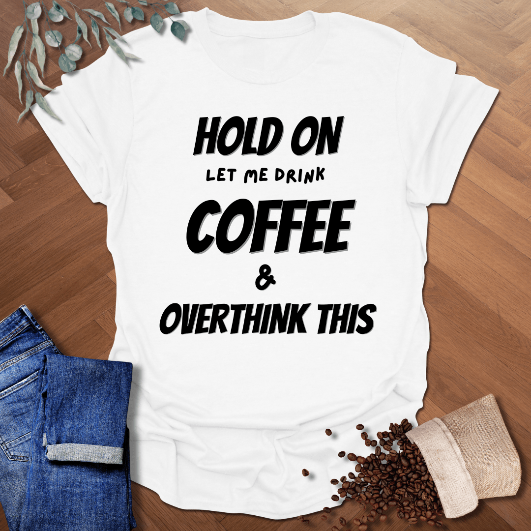 Hold On T-Shirt
