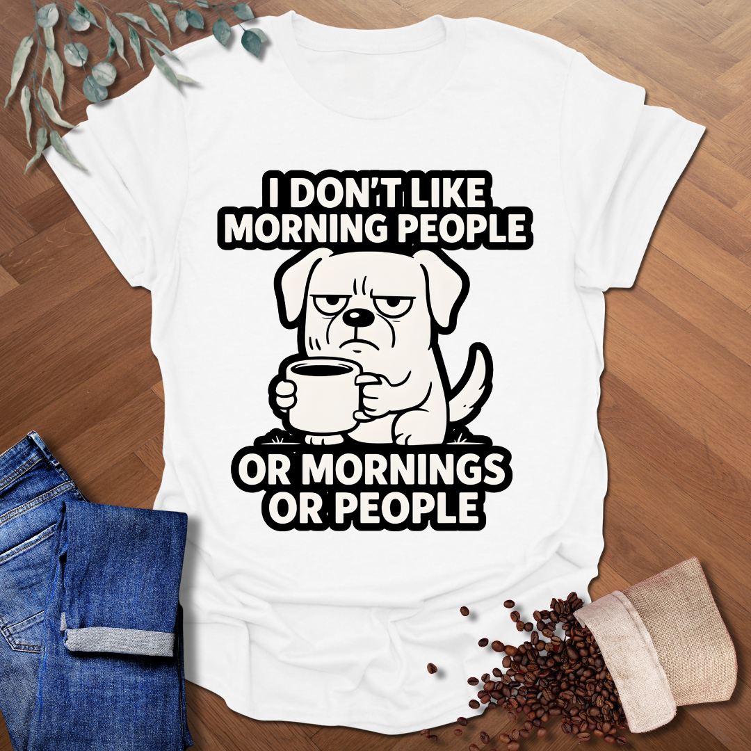 Don't Like Morning People T-Shirt