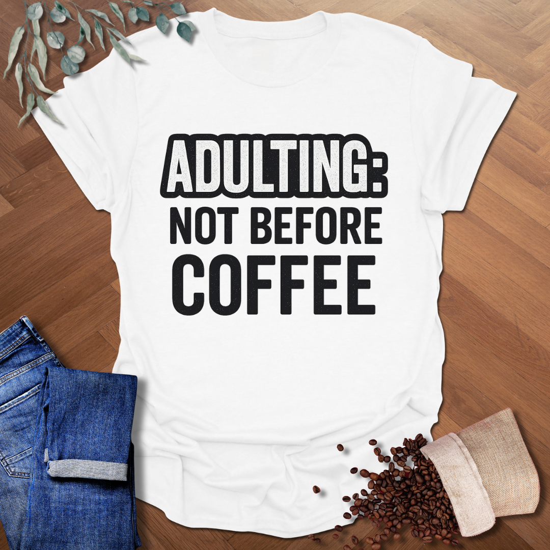 Adulting T-Shirt
