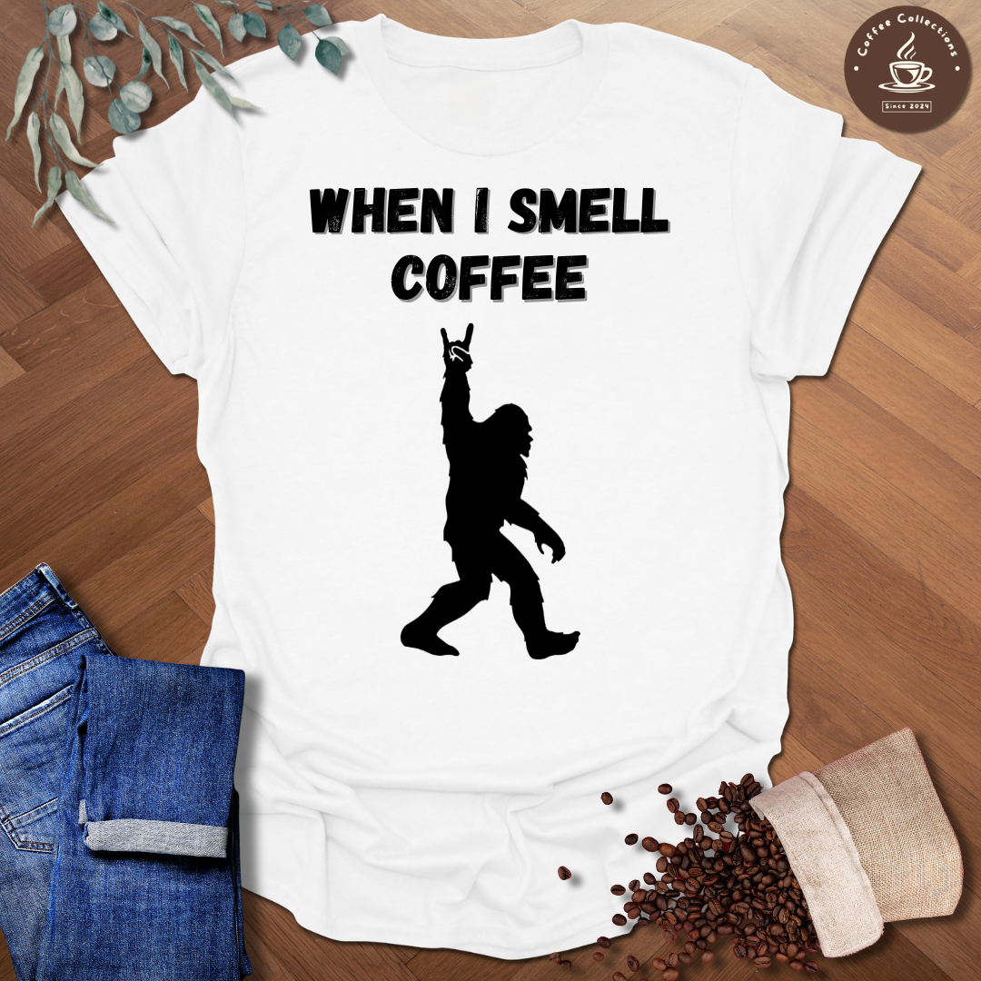When I Smell Coffee T-Shirt