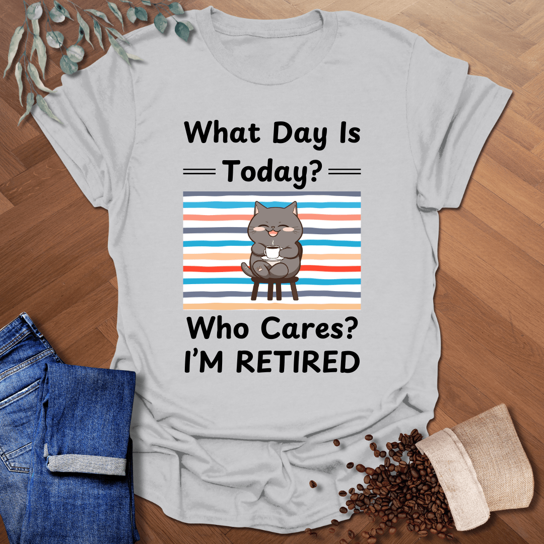 Who Cares I'm Retired T-Shirt