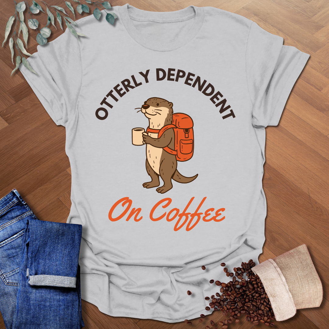 Otterly Dependent T-Shirt