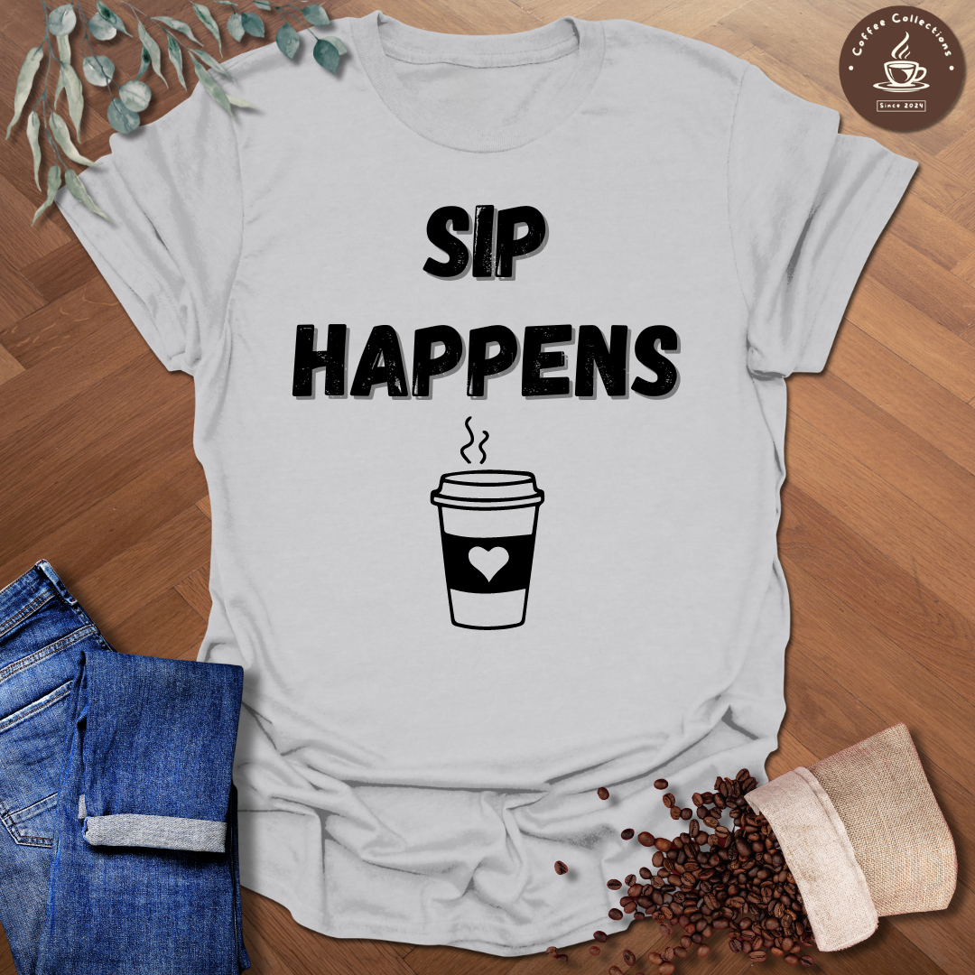 Sip Happens T-Shirt