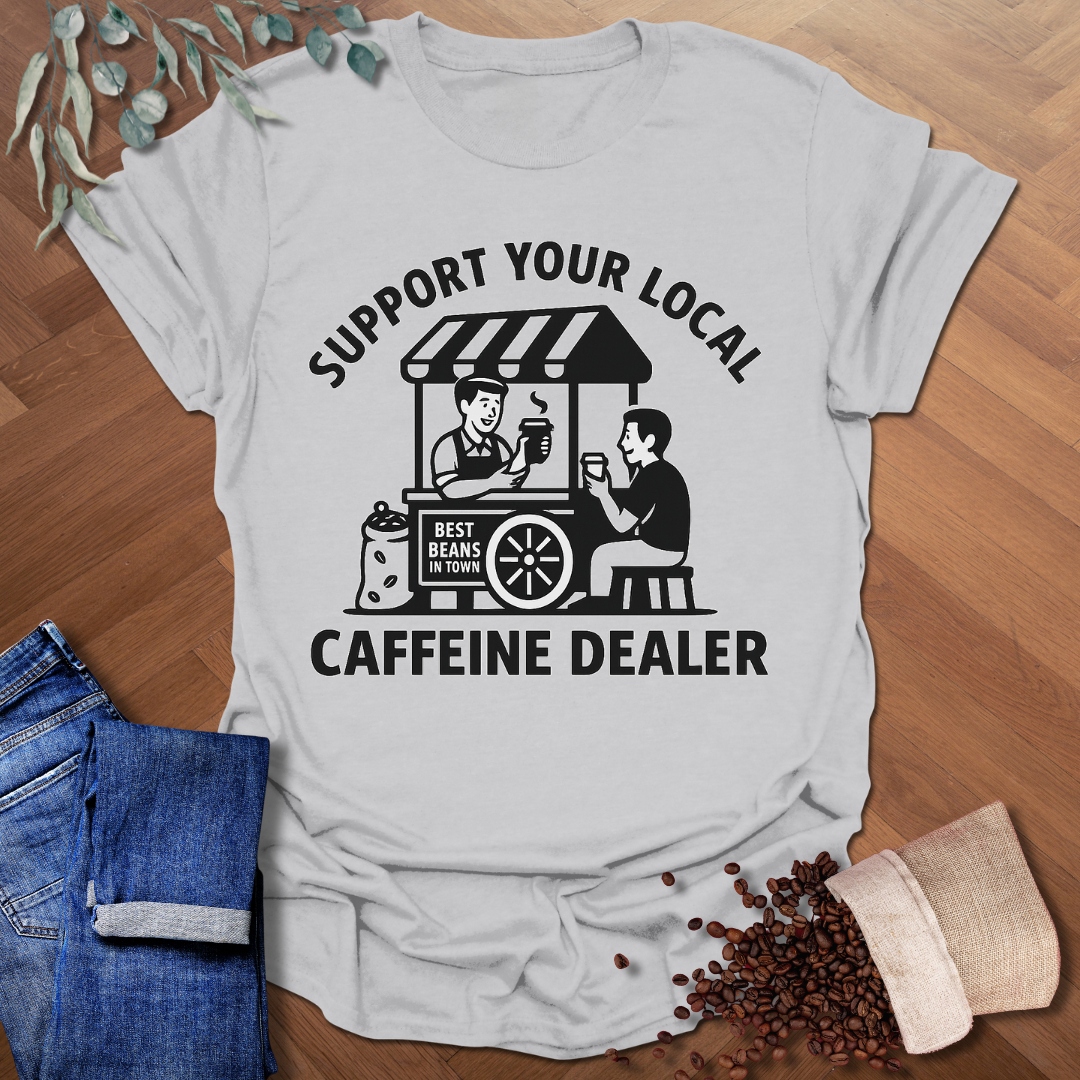Caffeine Dealer T-Shirt