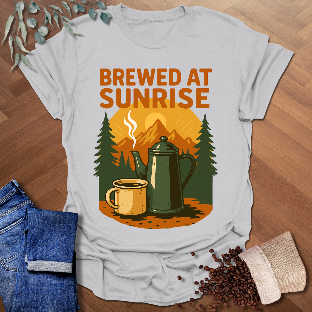 Brewed At Sunrise T-Shirt
