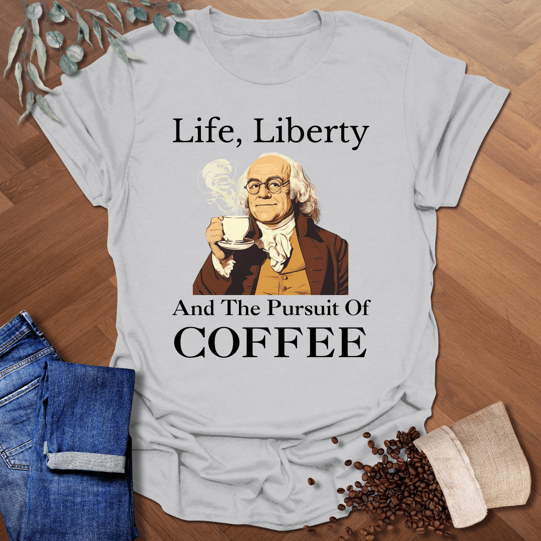 Life, Liberty T-Shirt