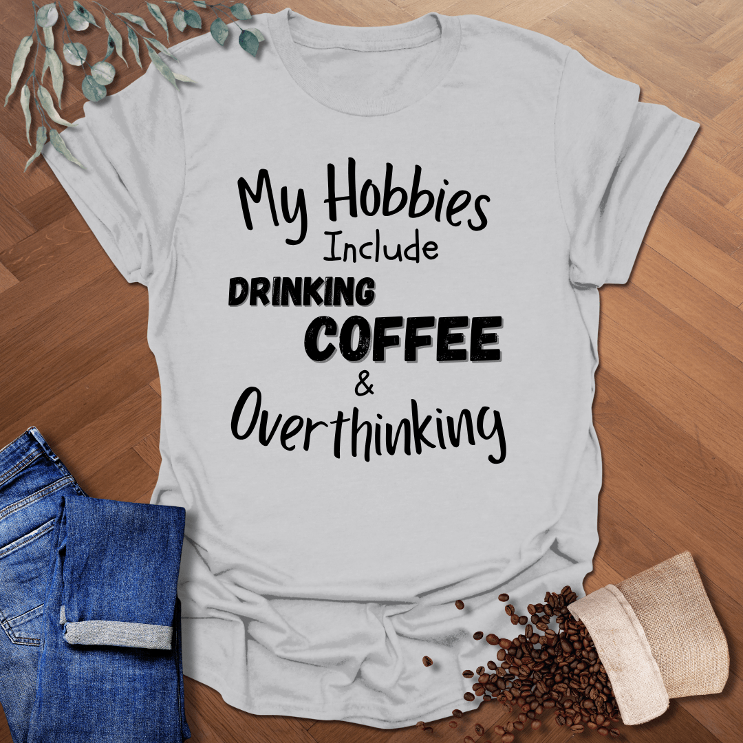My Hobbies Include T-Shirt