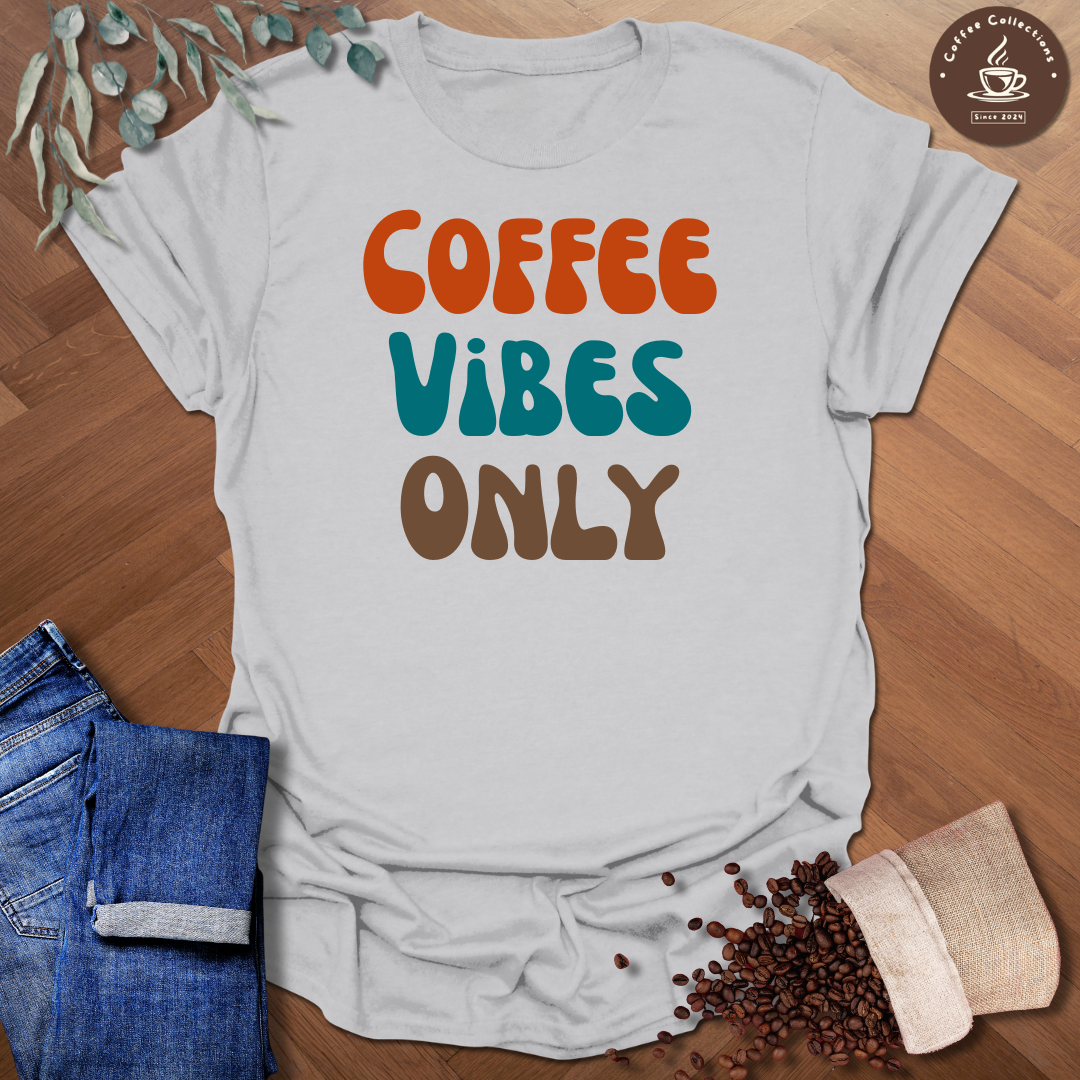 Coffee Vibes Only T-Shirt