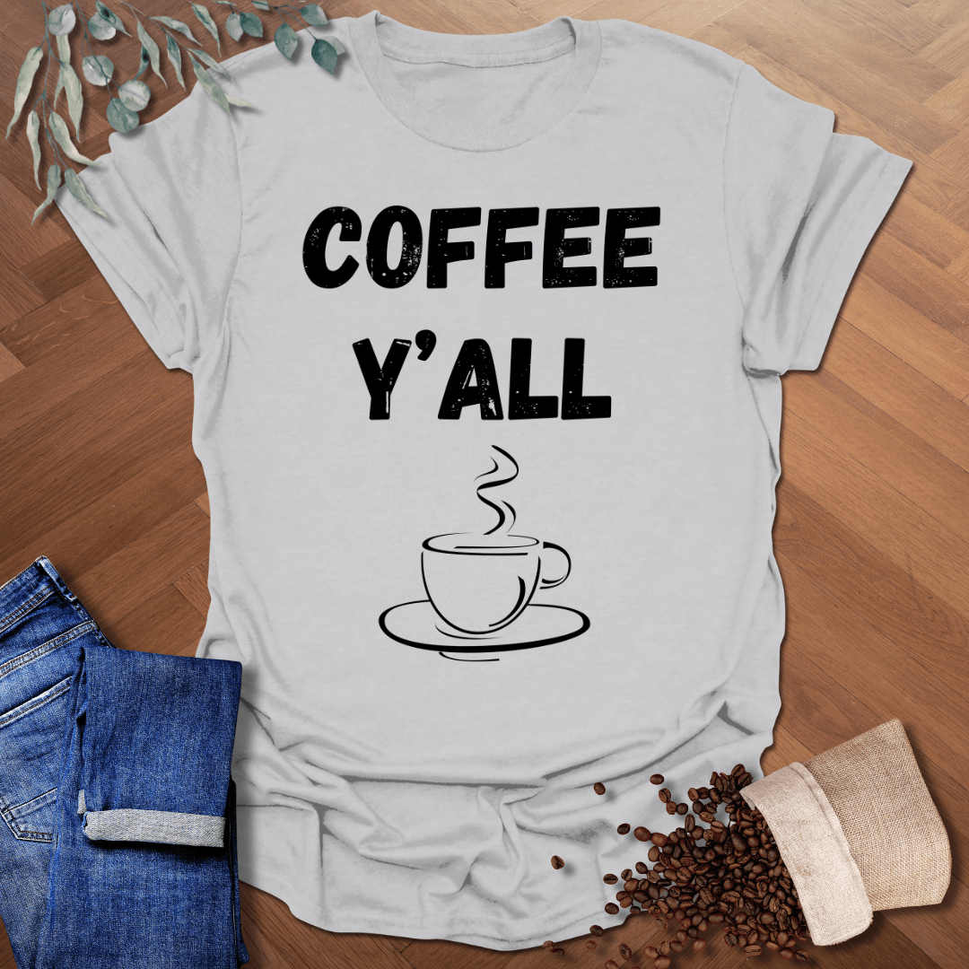 Coffee Y'all T-Shirt