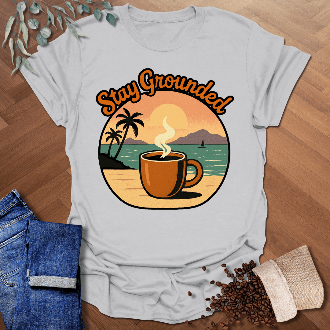Stay Grounded T-Shirt