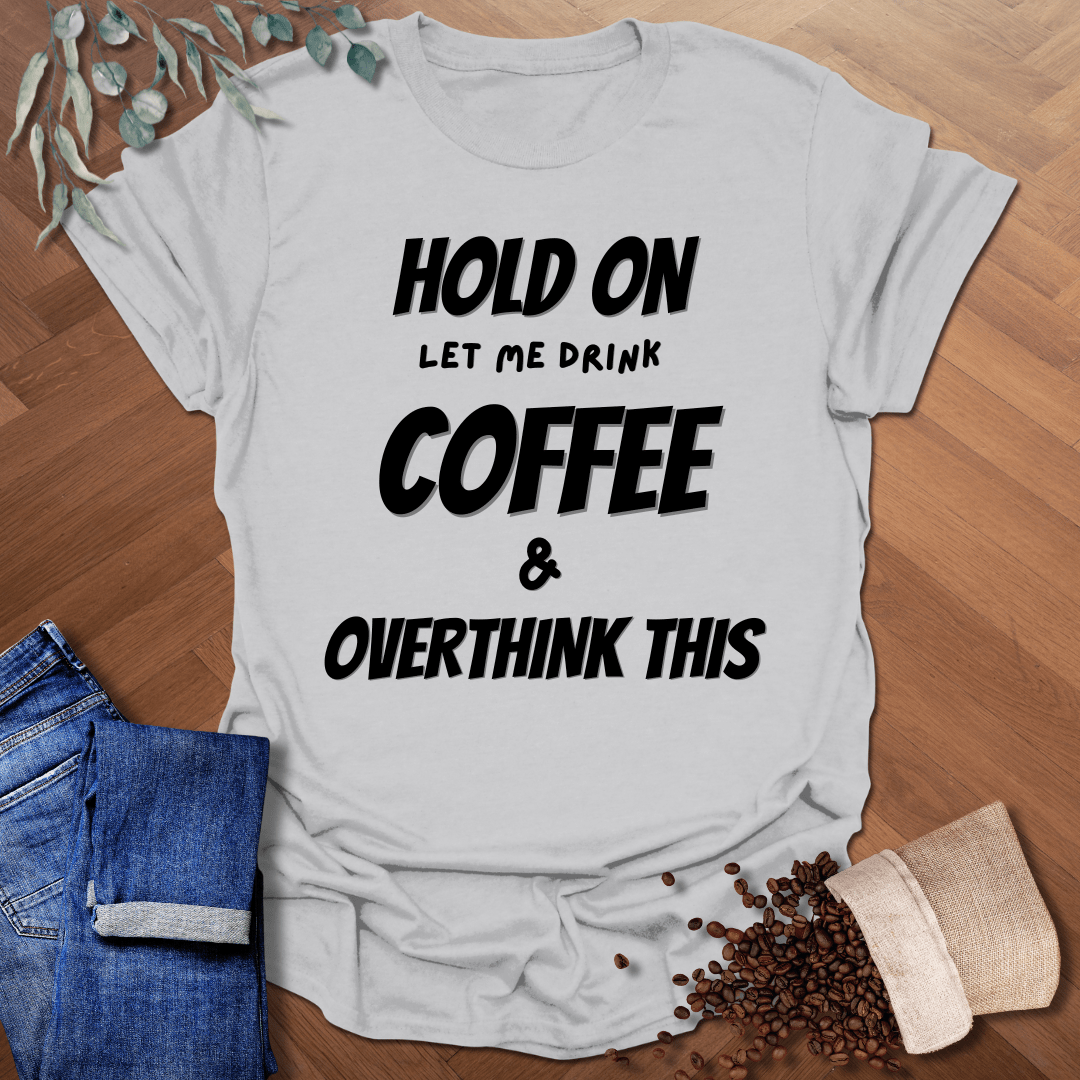 Hold On T-Shirt