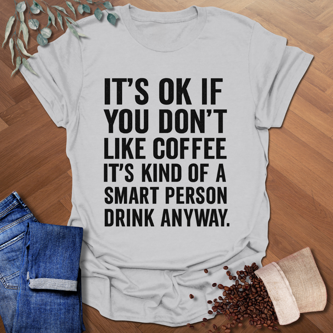 Smart Person Drink T-Shirt