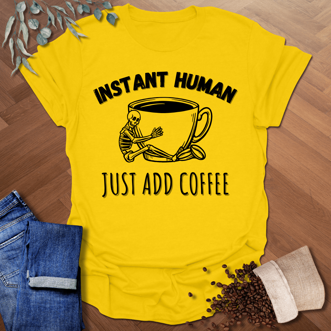 Instant Human T-Shirt