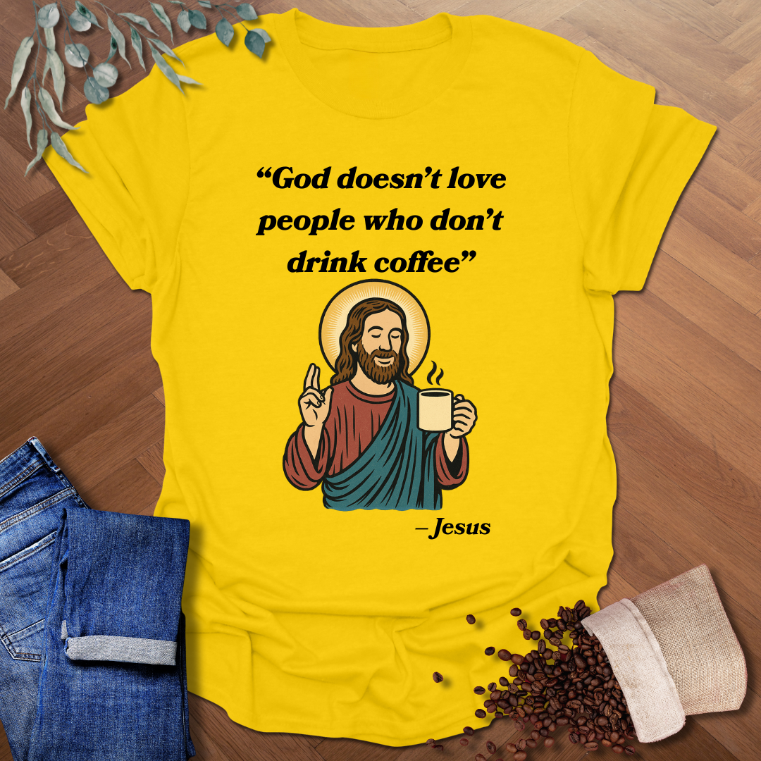 Jesus Coffee Quote T-Shirt