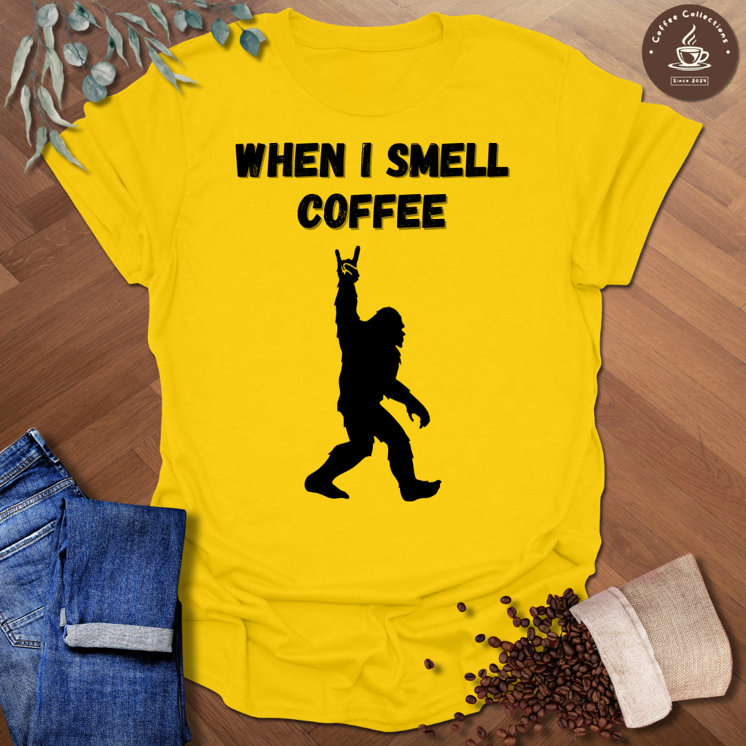 When I Smell Coffee T-Shirt