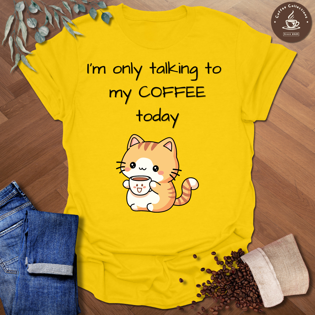 I'm Only Talking T-Shirt