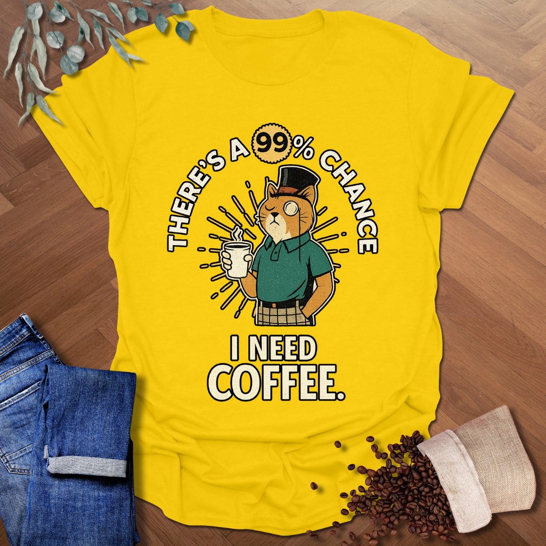 99% Chance T-Shirt