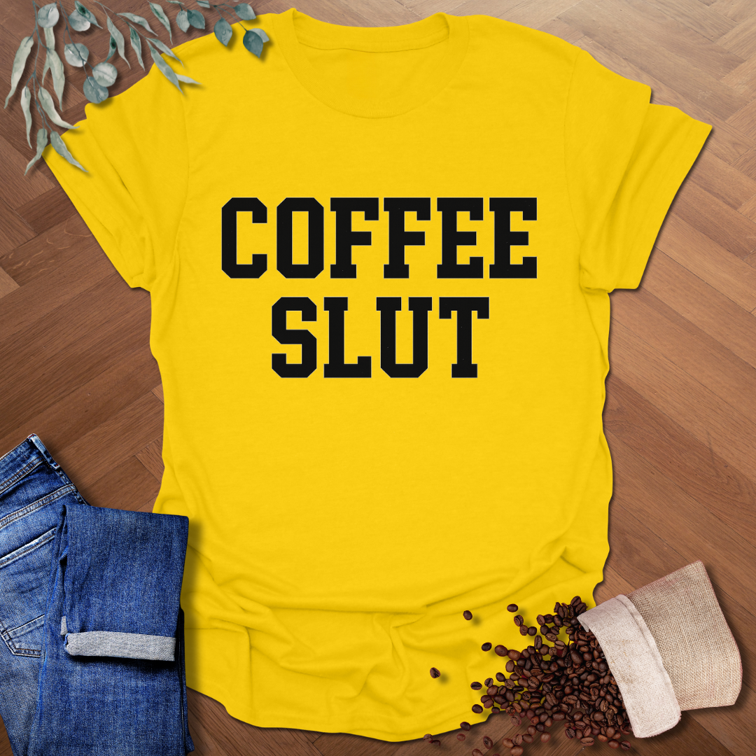 Coffee Slut T-Shirt