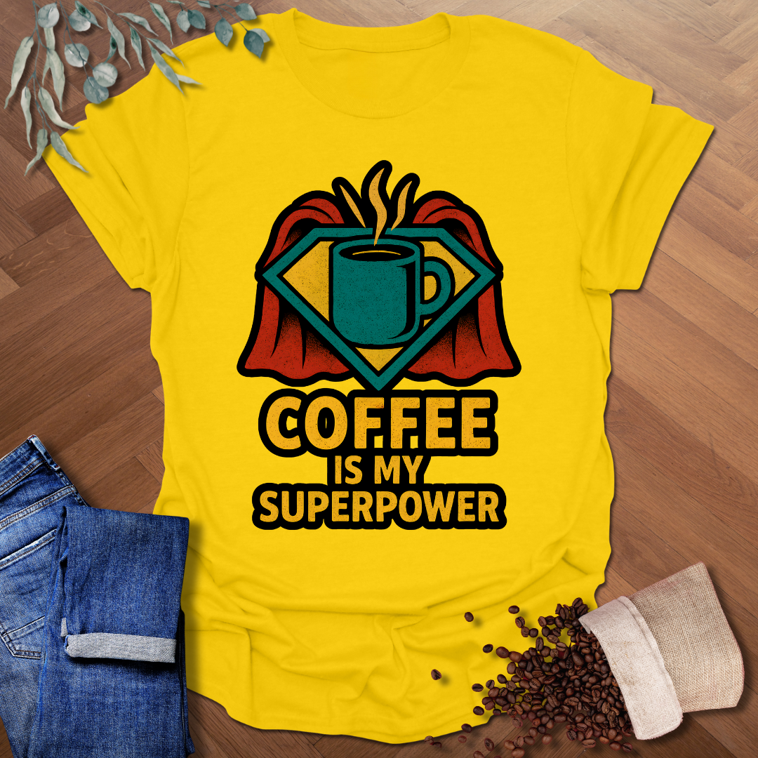 Coffee Is My Superpower T-Shirt