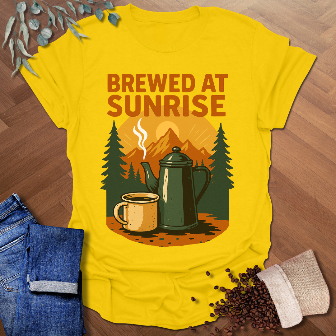 Brewed At Sunrise T-Shirt