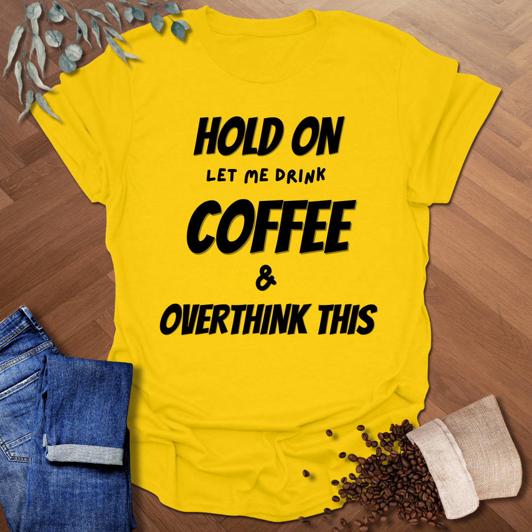 Hold On T-Shirt