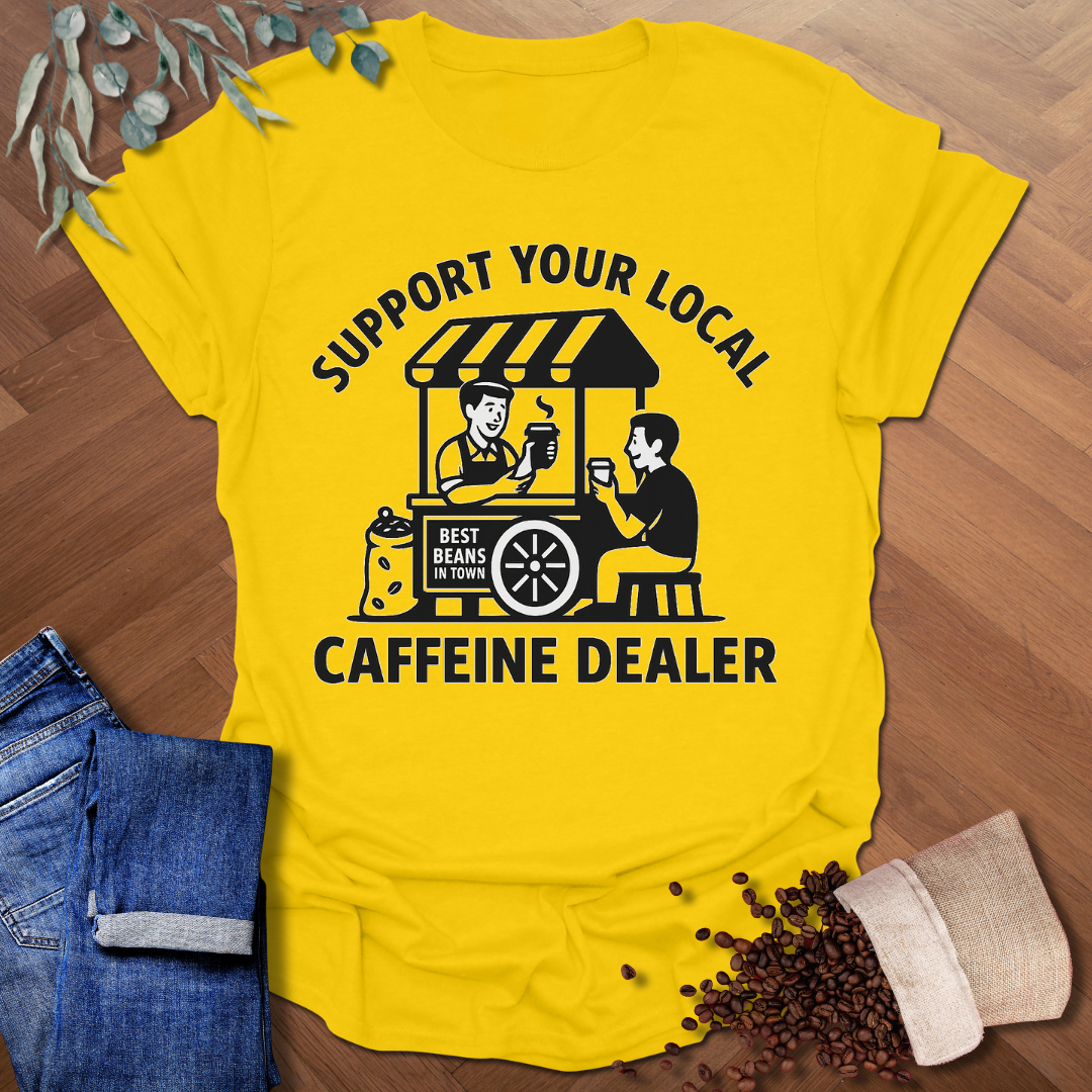 Caffeine Dealer T-Shirt