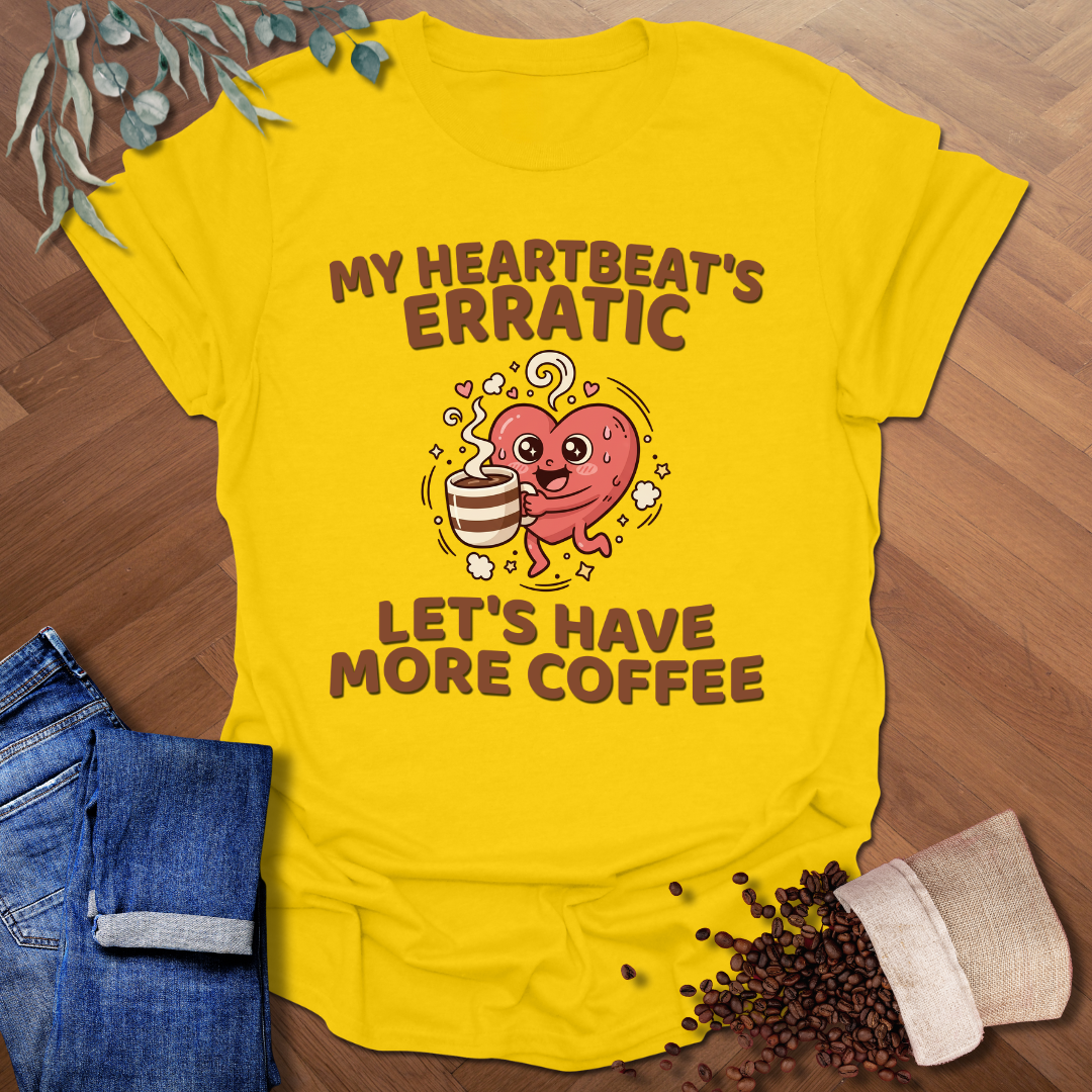 My Heartbeat's Erratic T-Shirt