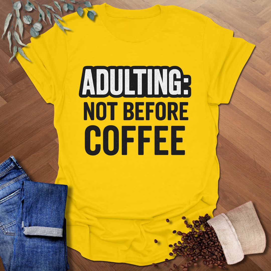 Adulting T-Shirt
