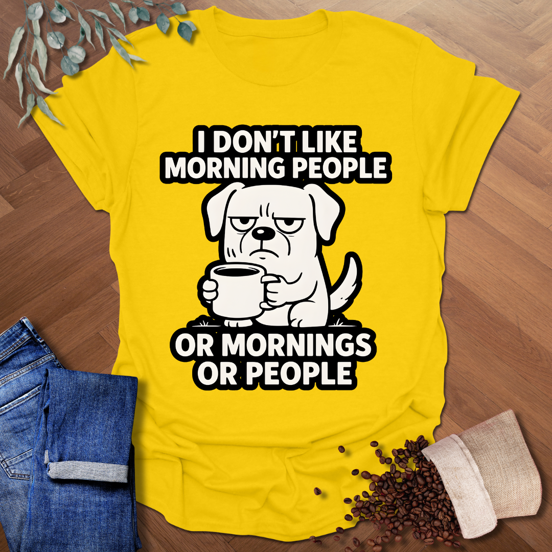 Don't Like Morning People T-Shirt