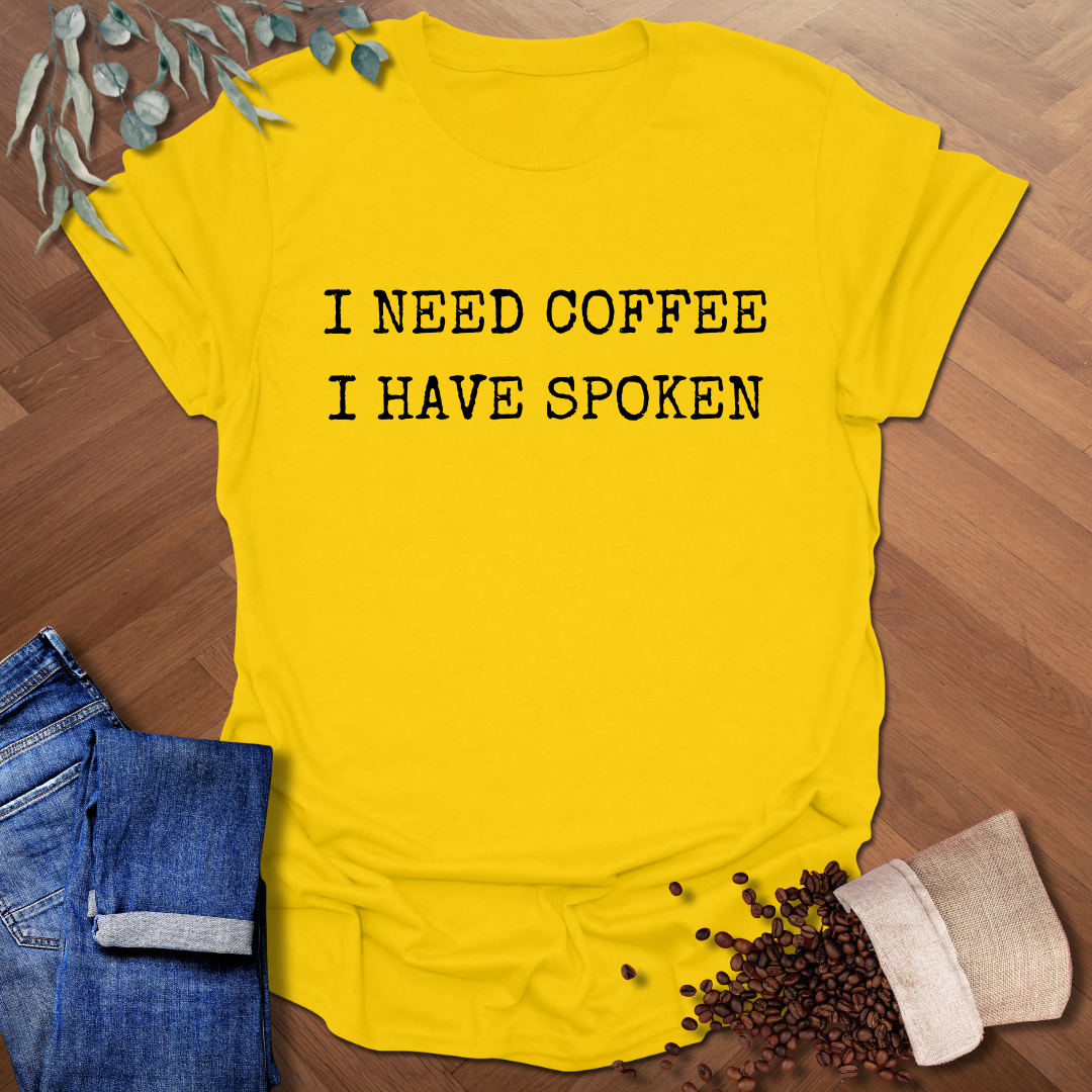 I Need Coffee T-Shirt