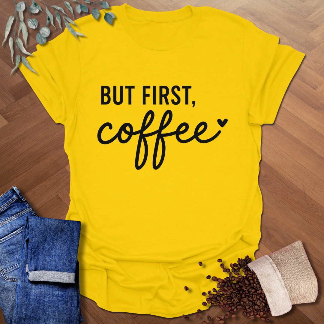 But First T-Shirt