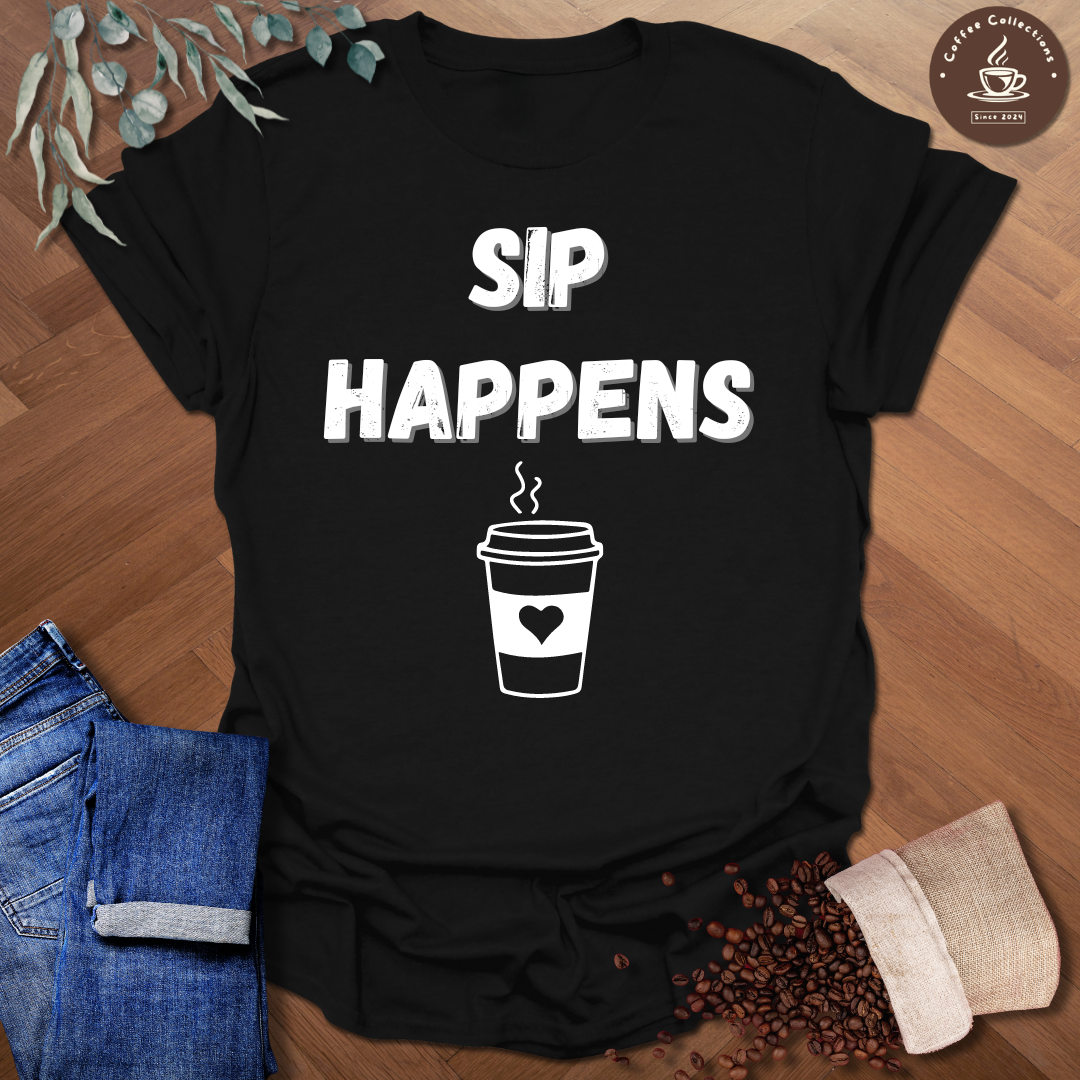 Sip Happens T-Shirt