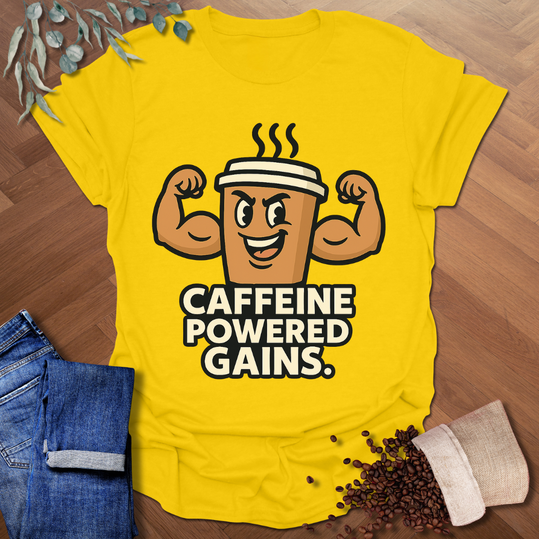 Caffeine Powered Gains T-Shirt