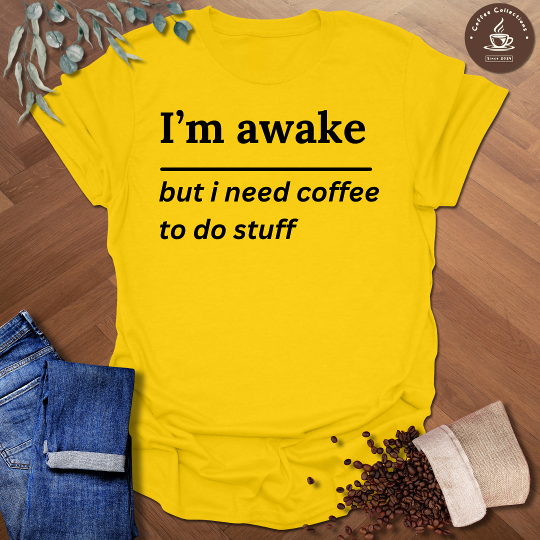 I'm awake but T-Shirt