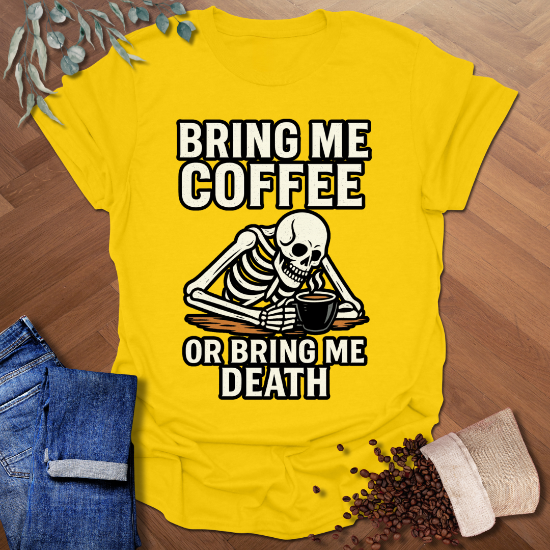 Bring Me Coffee T-Shirt