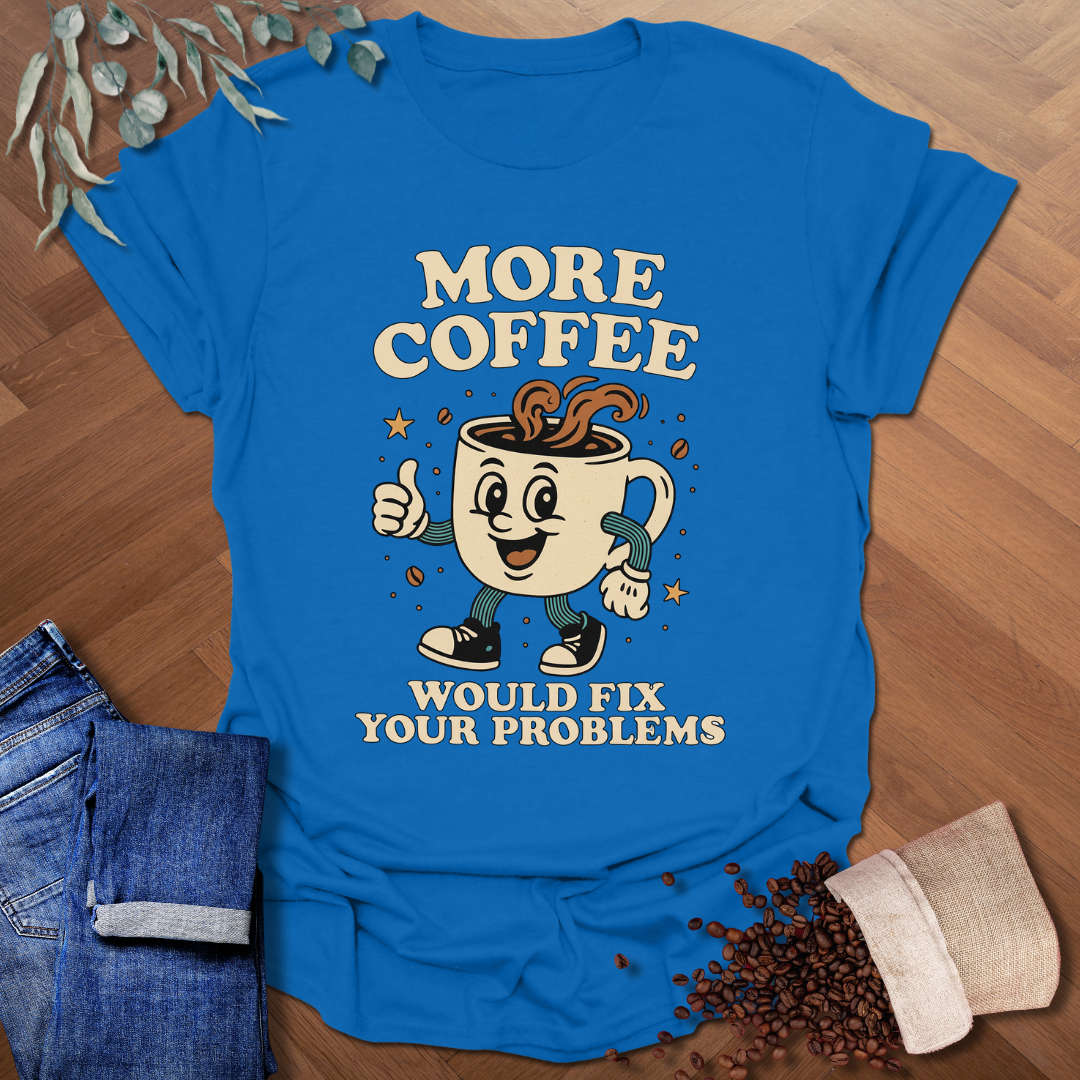 Fix Your Problems T-Shirt