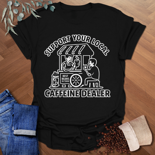 Caffeine Dealer T-Shirt