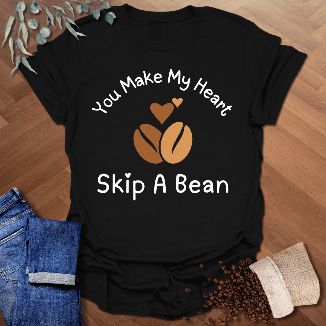 You Make My Heart T-Shirt