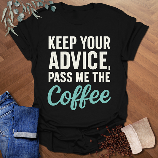 Keep Your Advice T-Shirt