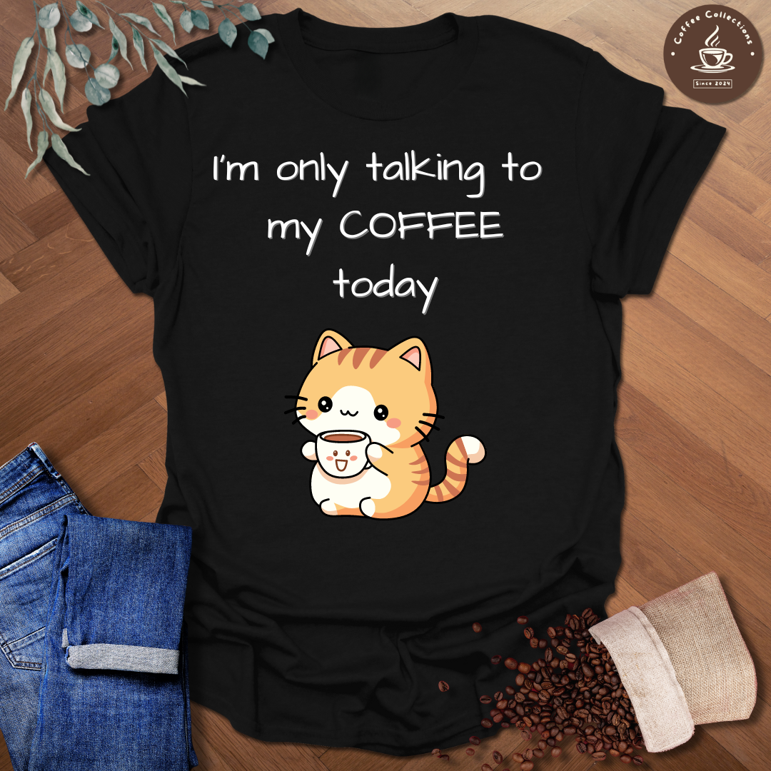 I'm Only Talking T-Shirt