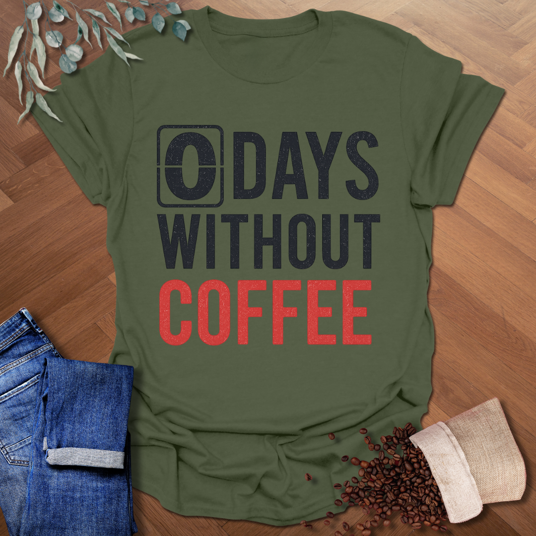 0 Days T-Shirt