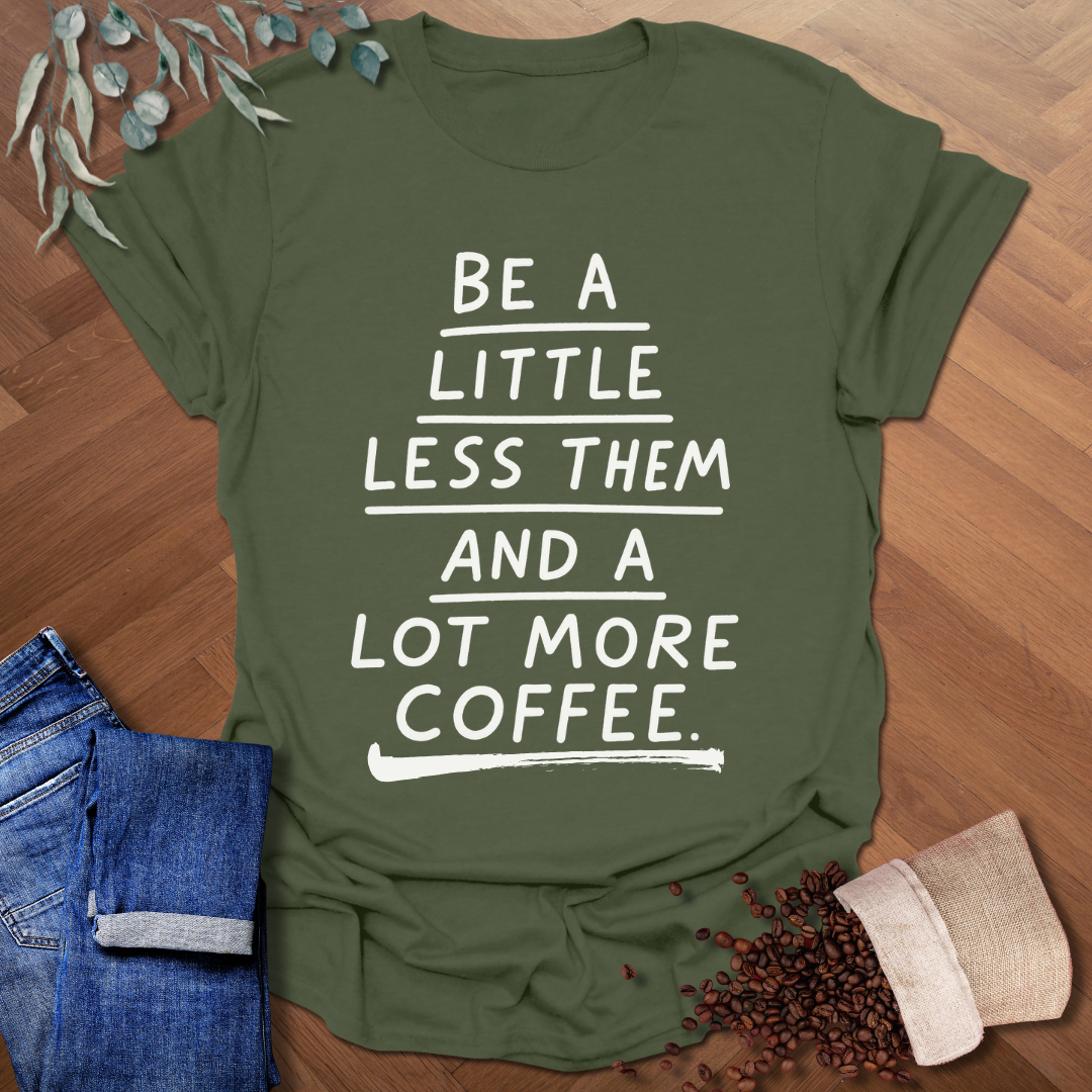 Little Less Them T-Shirt