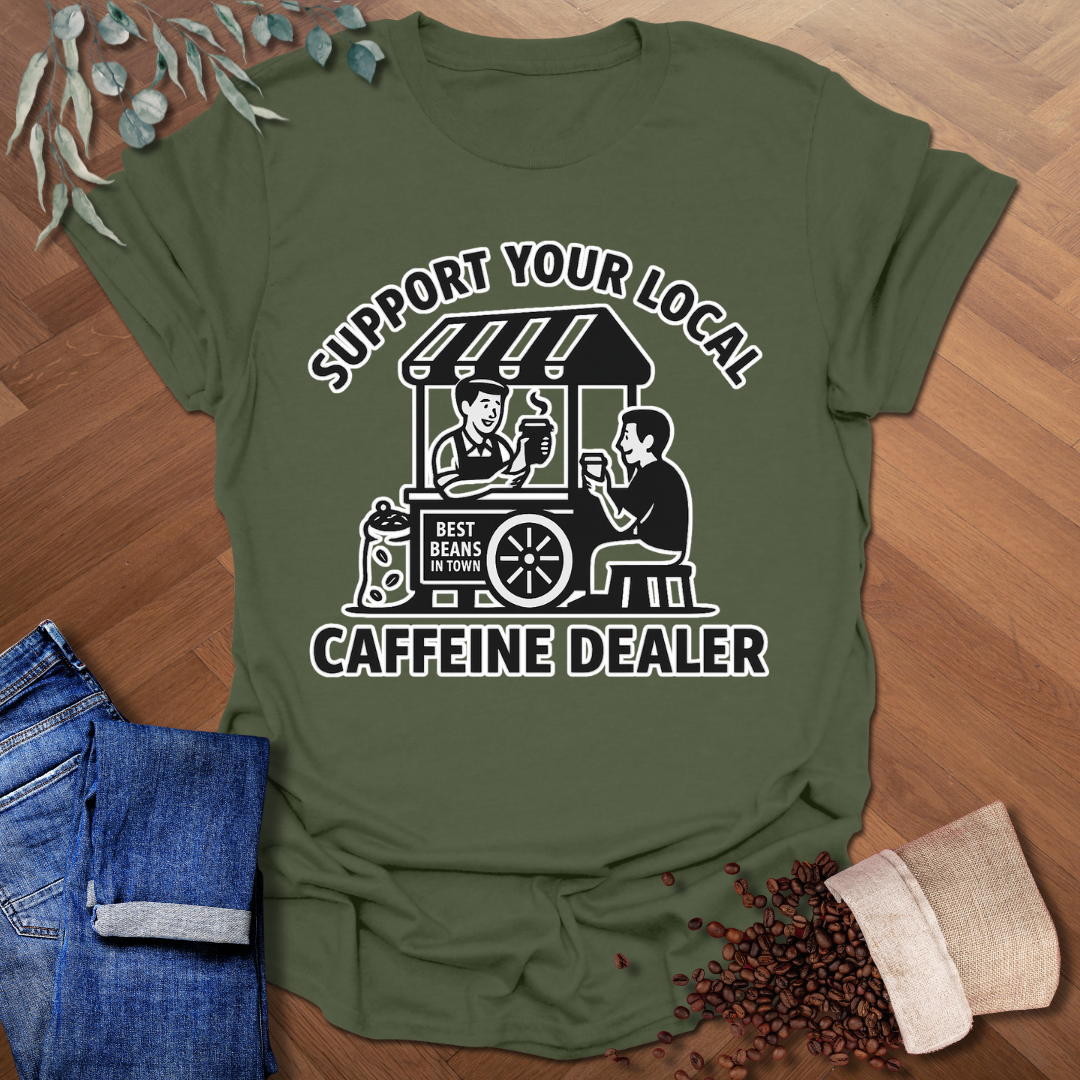 Caffeine Dealer T-Shirt
