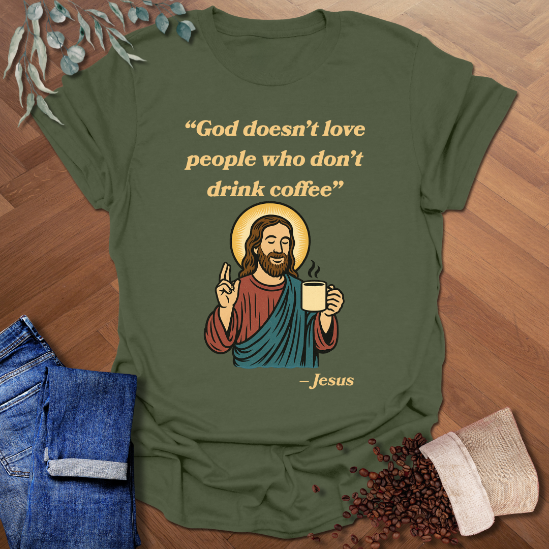 Jesus Coffee Quote T-Shirt