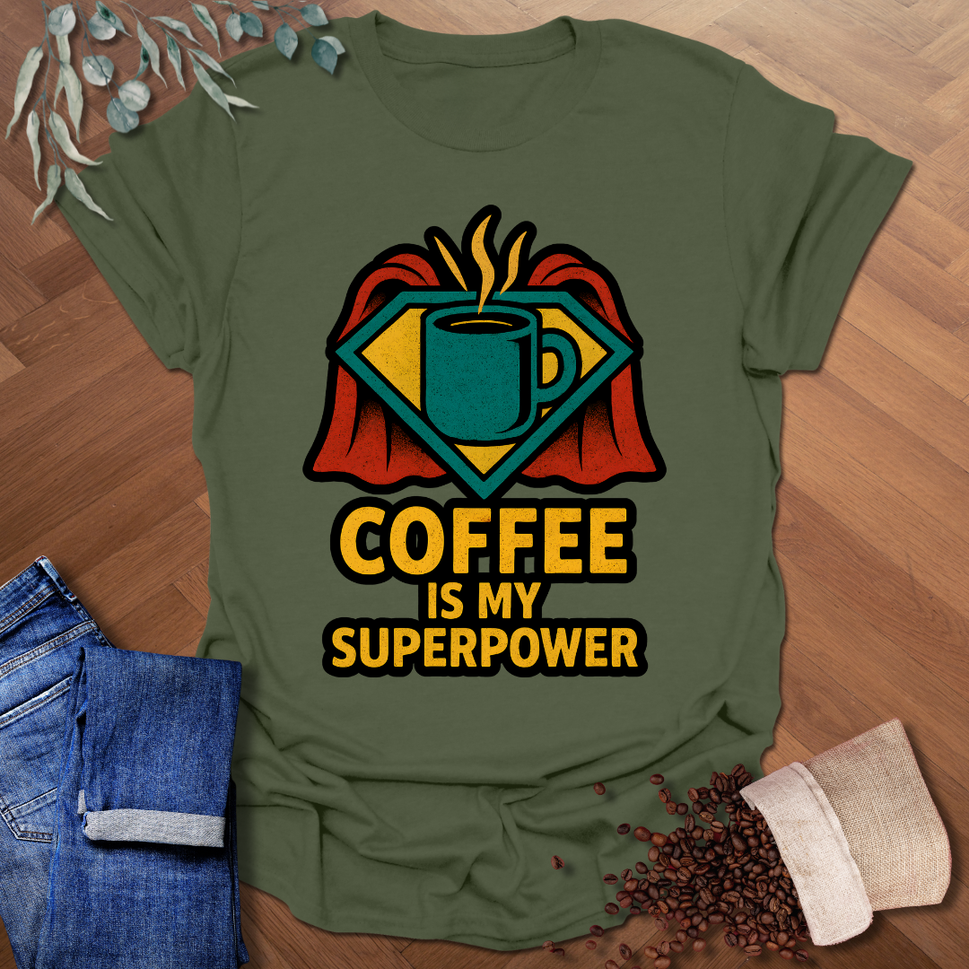 Coffee Is My Superpower T-Shirt